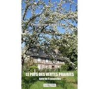 Le pays des vertes prairies suivide 6 nouvelles Christiane Gautier (Auteur)