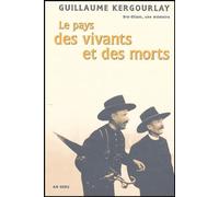 Le pays des vivants et des morts: Bro-Eliant, une mémoire