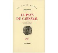 Le Pays du Carnaval Jorge Amado (Auteur), Alice Raillard (Traduction)