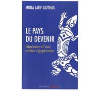 Le pays du devenir : itinéraire d'une enfant égyptienne