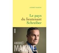 Le pays du lieutenant Schreiber - Andreï Makine - Grasset - broché - Roman
