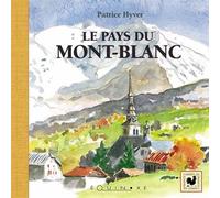 Le pays du Mont-Blanc - Patrice Hyver - Equinoxe - relié - Beau livre