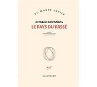 Le pays du passé Guéorgui Gospodinov (Auteur), Marie Vrinat-Nikolov (Traduction)