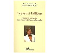 Efstratia Oktapoda – Le pays et l'ailleurs : Voyage et narration dans l'œuvre de Ezza Agha Malak