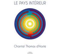Le pays intérieur Chantal Thomas d'Hoste (Auteur)
