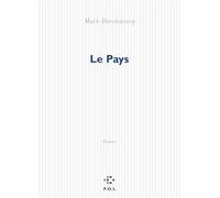 Le pays - Marie Darrieussecq - P.o.l. - broché - Roman