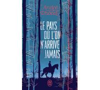 Le pays où l'on n'arrive jamais - André Dhôtel - J'ai Lu - Poche - Roman