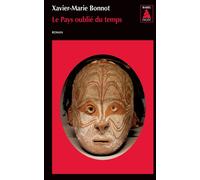Xavier-Marie Bonnot – Le Pays oublié du temps – Roman – Poche – Actes Sud