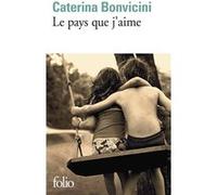Le pays que j'aime Caterina Bonvicini (Auteur), Lise Caillat (Traduction)