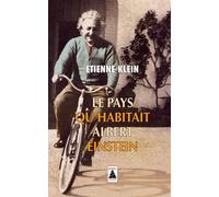 Etienne Klein – Le pays qu'habitait Albert Einstein – Actes Sud