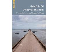 Le pays sans nom: Déambulations avec Marguerite Duras