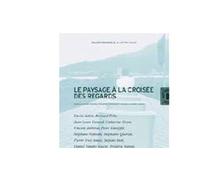 Le Paysage a la Croisee des Regards
