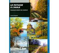 Le paysage à l'huile: Comment choisir ses couleurs