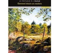 Le Paysage À L'huile - Comment Choisir Ses Couleurs