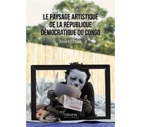 Le paysage artistique de la République démocratique du Congo - Patrick Nzazi Kiama - Verone Eds - broché - Essai