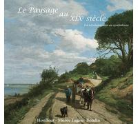 Le Paysage Au Xixe Siècle - Du Néoclassiscisme Au Symbolisme