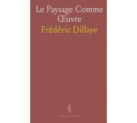 Le Paysage Comme Œuvre: Méthode pratique pour composer, harmoniser et maîtriser le paysage en gélatino-bromure d'argent