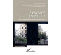 Le Paysage en projet Entre ruptures, continuités et flexibilités - Christiane Sfeir - L'harmattan - broché - Etude