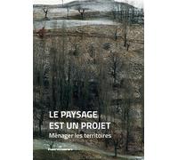 Le paysage est un projet Ménager les territoires - Les co-paysagistes - Hermann - broché - Guide