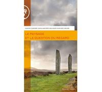 Le paysage et la question du regard - Sylvain Santi - Marie Delarbre Editions - broché - Essai