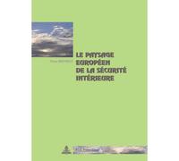 Le paysage européen de la sécurité intérieure - Pierre Berthelet - Peter Lang - broché - Etude