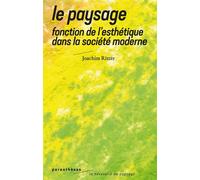Le Paysage - Fonction de l’esthétique dans la société modern - Joachim Ritter - Parentheses Eds - broché - Essai