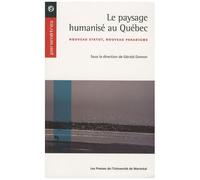 Le Paysage Humanisé Au Québec - Nouveau Statut, Nouveau Paradigme
