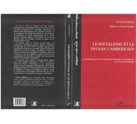 Le Paysan Cambodgien Et Le Socialisme - La Politique Agricole De La République Populaire Du Kampuchea Et De L'état Du Cambodge