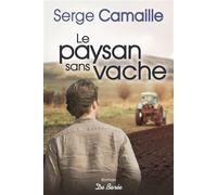 Le paysan sans vache - Serge Camaille - Deboree Eds - broché - Roman