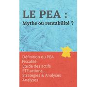 Le PEA : Mythe ou rentabilité ?: Documentation et stratégies du Plan Épargne action