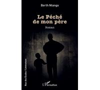 Le Péché de mon père - Berth Ntanga - L'harmattan - broché - Roman