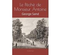 Le Péché de Monsieur Antoine: George Sand