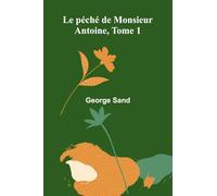 Le péché de Monsieur Antoine, Tome 1