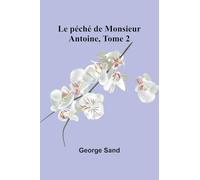Le péché de Monsieur Antoine, Tome 2
