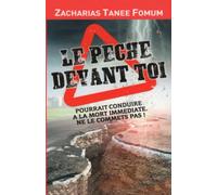 Le Péché Devant Toi Pourrait Conduire à la Mort Immédiate: Ne le Commets Pas!