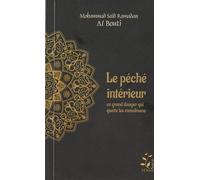 Le péché intérieur Ce grand danger qui guette les musulmans - M.Said Ramadan AL-BOUTI - Sagesse D'orient - Poche - Essai