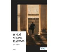 Le péché originel de l'Europe - Guy Vignon - Nombre 7 - broché - Essai
