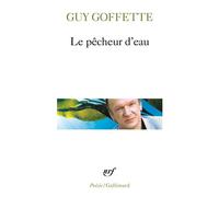 Guy Goffette – Le pêcheur d'eau – Poésie – Poche – Gallimard