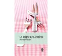 Maria Ernestam – Le peigne de Cléopâtre – Traduit par Esther Sermage et Ophélie Alègre – Gaia