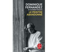 Le Peintre abandonné - Dominique Fernandez - Lgf - Poche - Roman