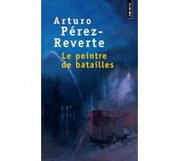 Le Peintre de batailles - Arturo Pérez-Reverte - Points - Poche - Roman