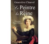 Le Peintre de la reine Élisabeth Vigée Le Brun - Geneviève Chauvel - Pygmalion - broché - Roman