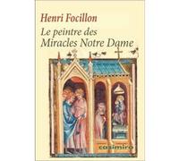 Le peintre des Miracles Notre Dame Henri Focillon (Auteur)