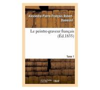 Le Peintre-Graveur Français. Tome 1