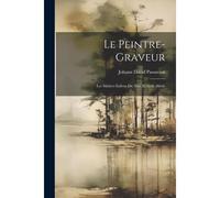 Le Peintre-Graveur: Les Maîtres Italiens Du Xve. Et Xvie. Siècle