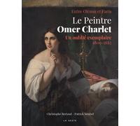 Le peintre omer charlet - un oublié exemplaire (1809-1882) - Christophe Bertaud - Geste - broché - Monographie