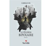 Le pèlerin bipolaire - Camille Gil - Spinelle Eds - broché - Roman