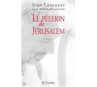 Le pèlerin de Jérusalem - Jean Lescuyer - Lattes - broché - Récit