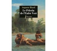 Le pèlerin de l'enfer vert : Rio-Amazonie 1858-1859