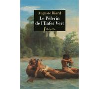 Le pèlerin de l'enfer vert Rio-Amazonie 1858-1859 - François-Auguste Biard - Libretto - Poche - Roman